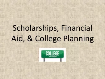 Scholarships, Financial  Aid, &amp; College Planning  Overview of Financial Aid  The FAFSA