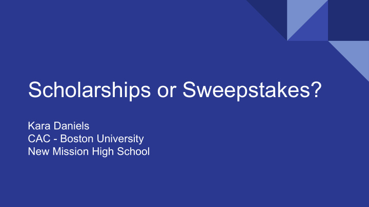 scholarships or sweepstakes