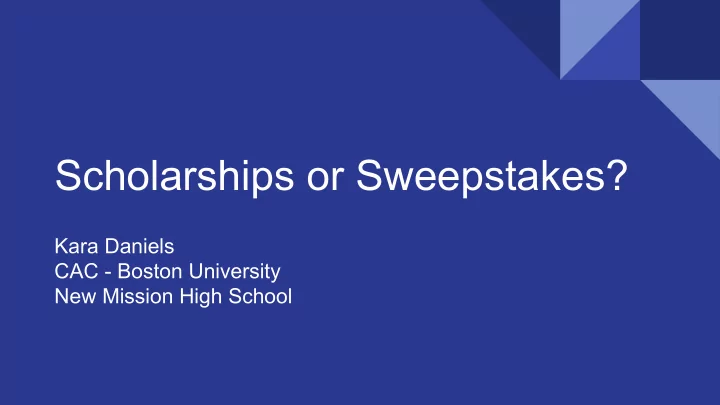 scholarships or sweepstakes