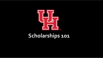 Scholarships 101  SCHOLARSHIPS  Write a GREAT essay  Make it personal  Resume