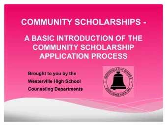 COMMUNITY SCHOLARSHIPS -  A BASIC INTRODUCTION OF THE  COMMUNITY SCHOLARSHIP  APPLICATION PROCESS