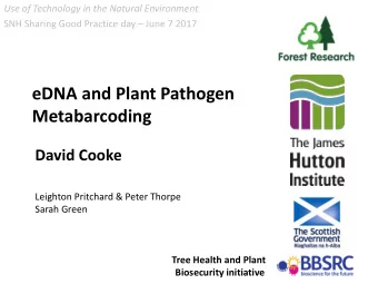 Leighton Pritchard &amp; Peter Thorpe  Sarah Green  Tree Health and Plant  Biosecurity initiative