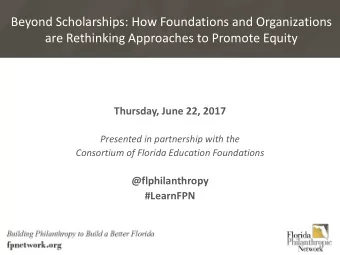 Beyond Scholarships: How Foundations and Organizations  are Rethinking Approaches to Promote Equity