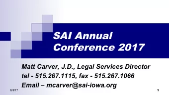 SAI Annual  Conference 2017  Matt Carver, J.D., Legal Services Director  tel - 515.267.1115, fax -