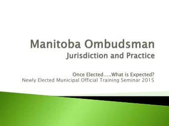 Once Elected..What is Expected?  Newly Elected Municipal Official Training Seminar 2015  An