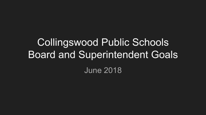collingswood public schools board and superintendent goals