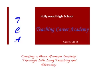 T  C  Teaching Career Academy  A  Since 2004 Creating a More Humane Society  Through Life Long