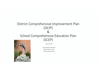 District Comprehensive Improvement Plan  (DCIP)  &amp;  School Comprehensive Education Plan  (SCEP)