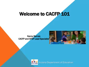 Kenny Barnes  es  CACFP  CFP and SFSP Lead Specia  ialist  ist  Arizona Department of Education