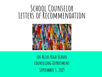 School Counselor  Letters of Recommendation  Los Altos High School  counseling Department