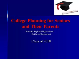 College Planning for Seniors  and Their Parents  Nashoba Regional High School  Guidance Department