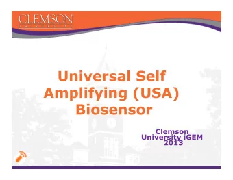 Universal Self  Amplifying (USA)  Biosensor  Clemson  University iGEM  2013  Outline