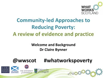 A review of evidence and practice  Welcome and Background  Dr Claire Bynner  @wwscot
