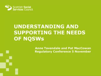 SUPPORTING THE NEEDS  OF NQSWs  Anne Tavendale and Pat MacCowan  Regulatory Conference 5 November