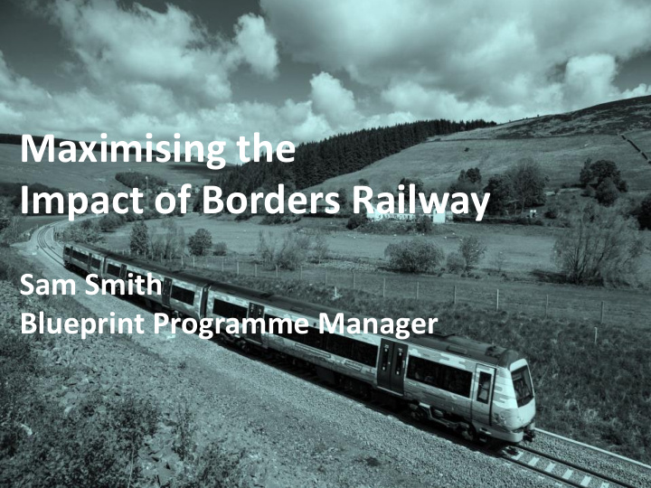 maximising the impact of borders railway