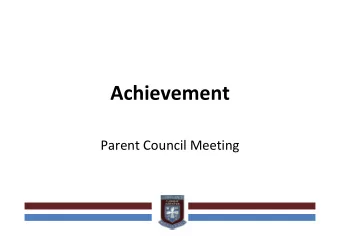 Achievement Parent Council Meeting What is Achievement? Learners' achievement relates to all