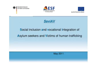 SaviAV  SaviAV S ocial inclusion a a nd v v ocational i i ntegration of  S A sylum seekers and V V