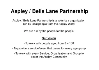 Aspley / Bells Lane Partnership  Aspley / Bells Lane Partnership is a voluntary organisation  run