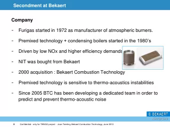 -  Furigas started in 1972 as manufacturer of atmospheric burners.  - Premixed technology +