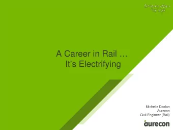A Career in Rail   Its Electrifying  Michelle Doolan  Aurecon  Civil Engineer (Rail)  Project