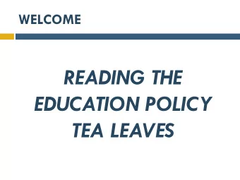 READING THE  EDUCATION POLICY  TEA LEAVES  INTRODUCATIONS  Alex Nock  ANock@pennhillgroup.com  Bob