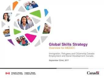 Global Skills Strategy  Overview for MEDEC  Immigration, Refugees and Citizenship Canada