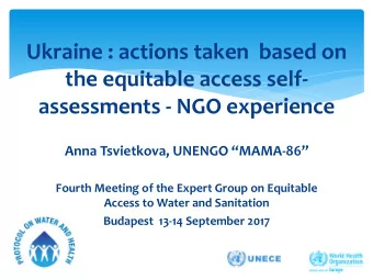 Ukraine : actions taken  based on  the equitable access self-  assessments - NGO experience Anna