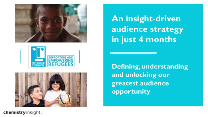 an insight driven audience strategy in just 4 months