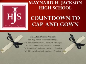 cap and gown  Mr. Adam Danser, Principal  Mr. Roy Foster, Assistant Principal  Ms. Melissa