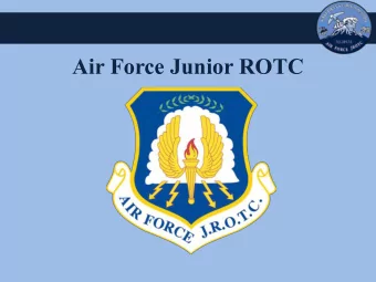Air Force Junior ROTC  Our Mission  Develop citizens of character dedicated  to serving their
