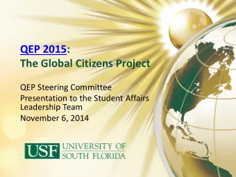 The Global Citizens Project  QEP Steering Committee  Presentation to the Student Affairs