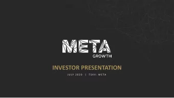 INVESTOR PRESENTATION  J U LY 2 0 2 0   |   T S X V :  M E TA  FORWARD LOOKING INFORMATION  Certain