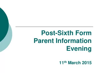 Post-Sixth Form  Parent Information  Evening 11 th March 2015  WHS post-sixth form trends  Many