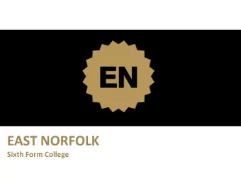 EAST NORFOLK  Sixth Form College  Students travel from all over East Norfolk and North Suffolk to
