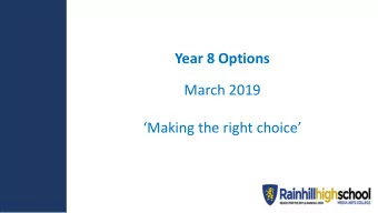 Year 8 Options  March 2019  Making the right choice  Format  1.The Core Curriculum  2.Why
