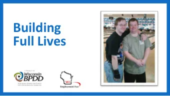 Building  Full Lives  Refresher: What are the BFL grants?  Grants that provide technical