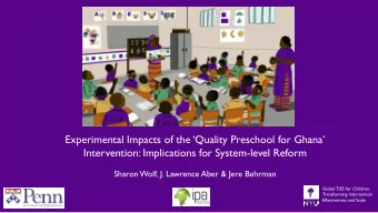 Experimental Impacts of the Quality Preschool for Ghana  Intervention: Implications for