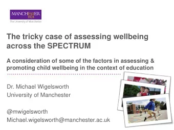 The tricky case of assessing wellbeing  across the SPECTRUM  A consideration of some of the factors