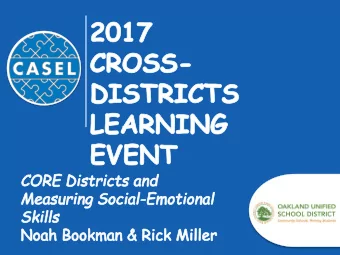 CORE and Its Work in  the Area of Measuring  Social-Emotional Skills  Noah Bookman &amp; Rick