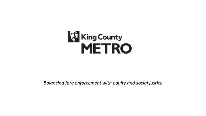 balancing fare enforcement with equity and social justice