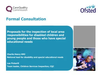 Charlie Henry HMI  National lead for disability and special educational needs  Lea Pickerill  Team