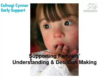 Supporting Families  Understanding &amp; Decision Making S pecial E ducational N eeds  Welcomes