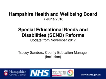 Hampshire Health and Wellbeing Board  7 June 2018  Special Educational Needs and  Disabilities