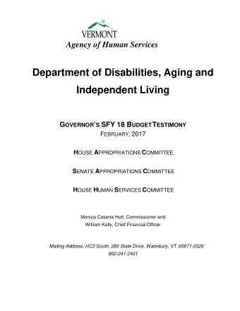 Department of Disabilities, Aging and Independent Living G OVERNOR  S SFY 18 B UDGET T ESTIMONY