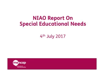 NIAO Report On  Special Educational Needs 4 th July 2017  Special educational needs (SEN) can