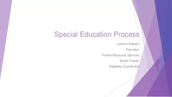 Special Education Process  Leanne Kidwell,  Educator,  Parent Resource Services  Sarah Fowler,