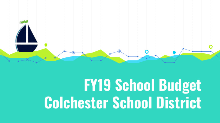 fy19 school budget colchester school district questions