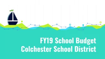 FY19 School Budget  Colchester School District  Questions to  SPARK discussion?  Needs  % Increase