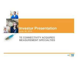 Investor Presentation  June 18, 2014  TE CONNECTIVITY ACQUIRES  MEASUREMENT SPECIALTIES