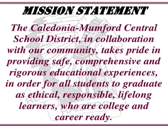 Mission stateMent  The Caledonia-Mumford Central  School District, in collaboration  with our